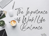 The Importance Of Work Life Balance Virtual Roots
