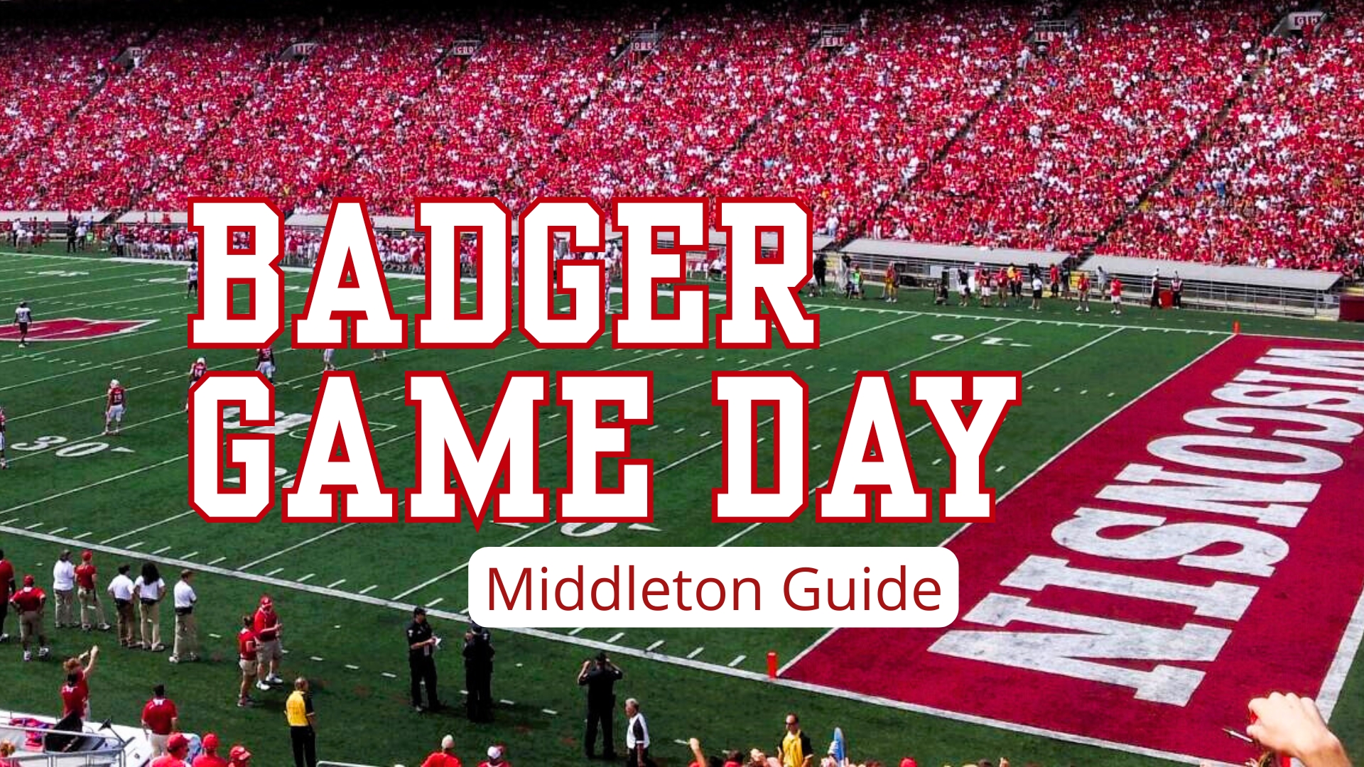 A Middleton Guide To Badger Game Day Visit Middleton Badger Game Day Header 
