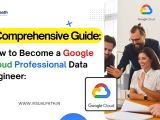 A Comprehensive Guide To Become A Google Cloud Professional Data