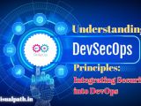 Understanding Devsecops Principles Integrating Security Into Devops