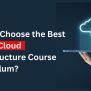 How To Choose The Best Oracle Cloud Infrastructure Course Curriculum? - Best Software Training ...