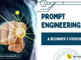 What Is Prompt Engineering A Beginner S Overview