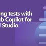 Visual Studio With GitHub Copilot - AI Pair Programming