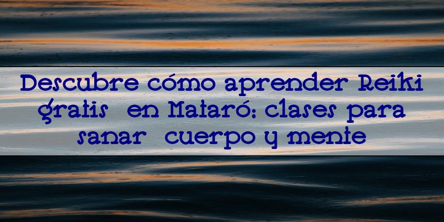 reiki clases gratis en mataro