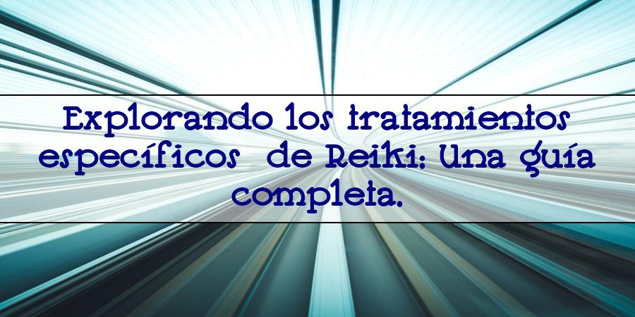 tratamientos especificos de reiki