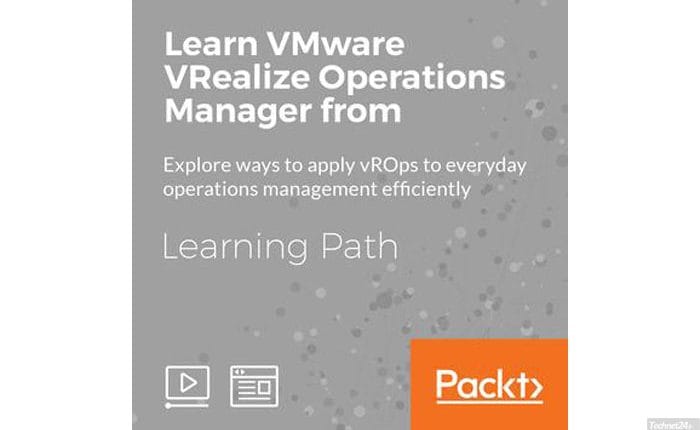 Learning Path: Learn VMware VRealize Operations Manager from Scratch