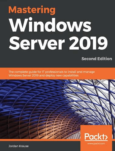 Mastering Windows Server 2019 – Second Edition