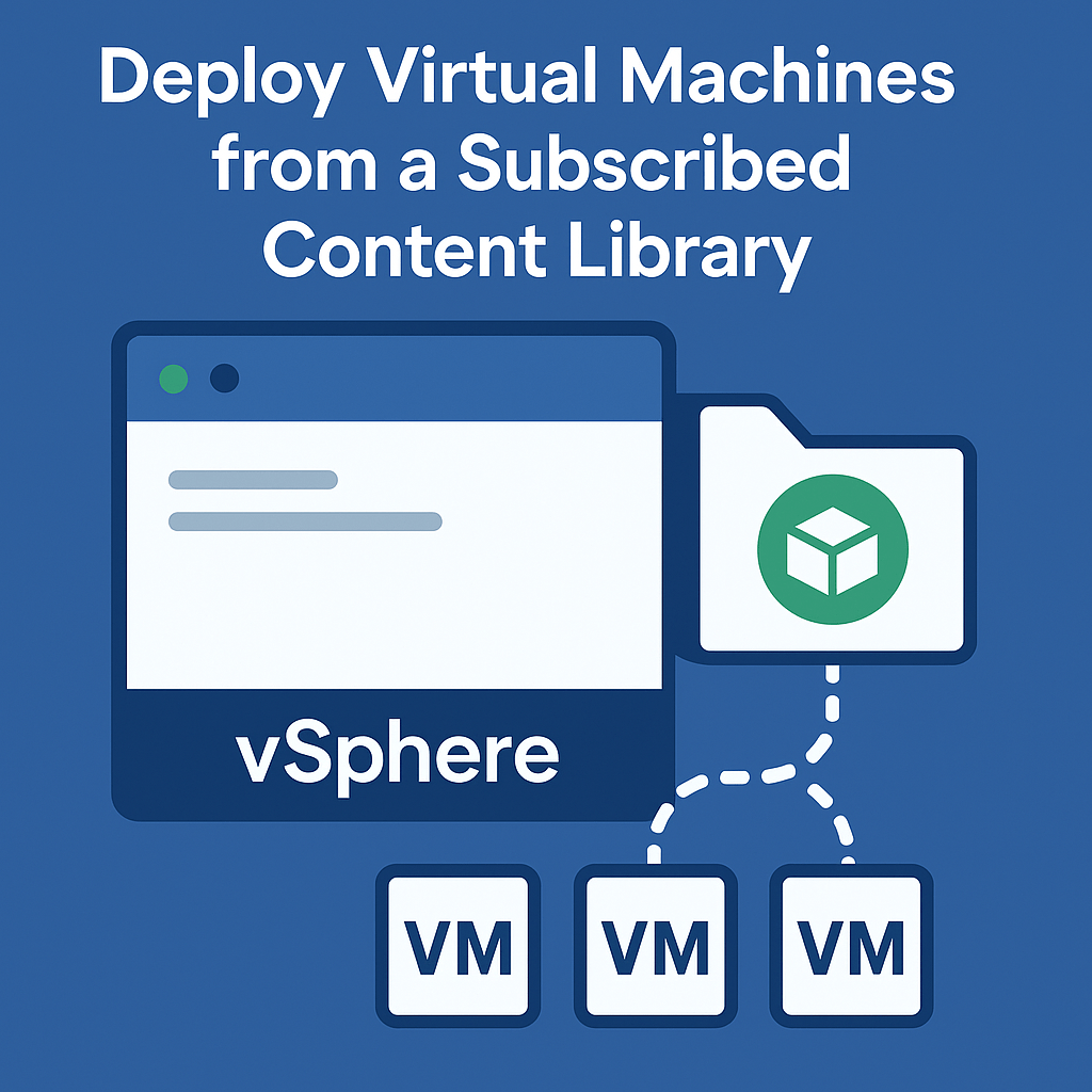How to Deploy Virtual Machines from a Subscribed Content Library in vCenter