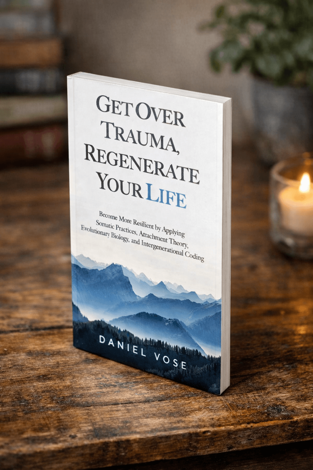 Get Over Trauma Regenerate Your Life book by Daniel Vose