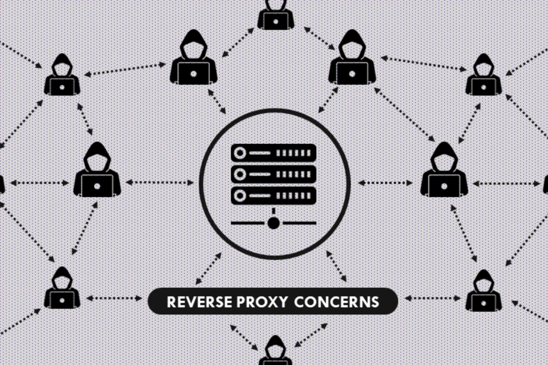 Reverse proxy security concerns & how to protect yourself