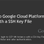 How To Login To GCP VM Instance With A SSH Key File - Vpsfix.com