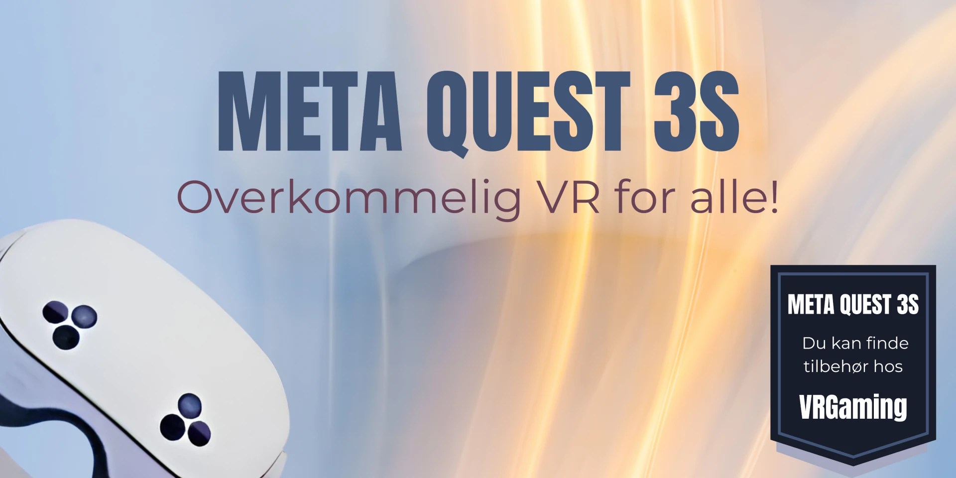 Ny Meta Quest 3S - et overkommeligt VR-headset til dem, der vil have en god VR-oplevelse til en rimelig pris, find dit tilbehør hos os!