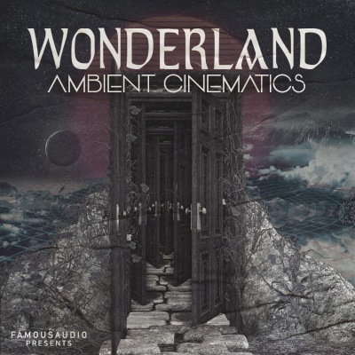 Famous Audio – Wonderland: Ambient Cinematics (WAV)