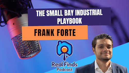 The Density or Growth: Building a $400M Small Bay Industrial Portfolio With Frank Forte – RFP 94