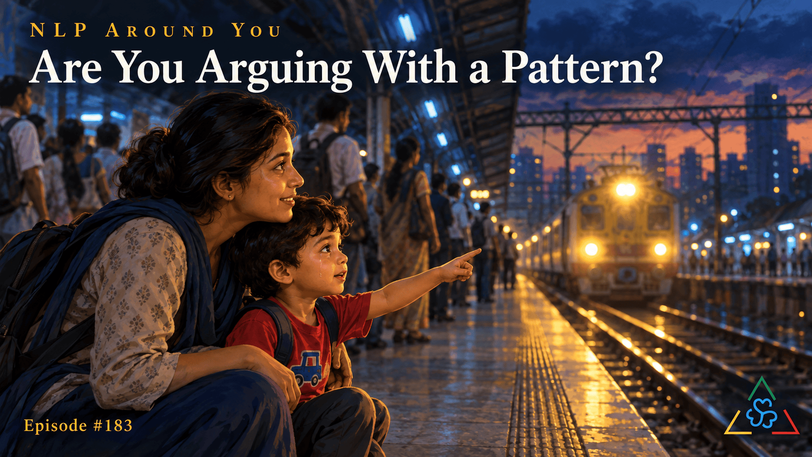 NLP Around You Episode 183. Are You Arguing With a Pattern?