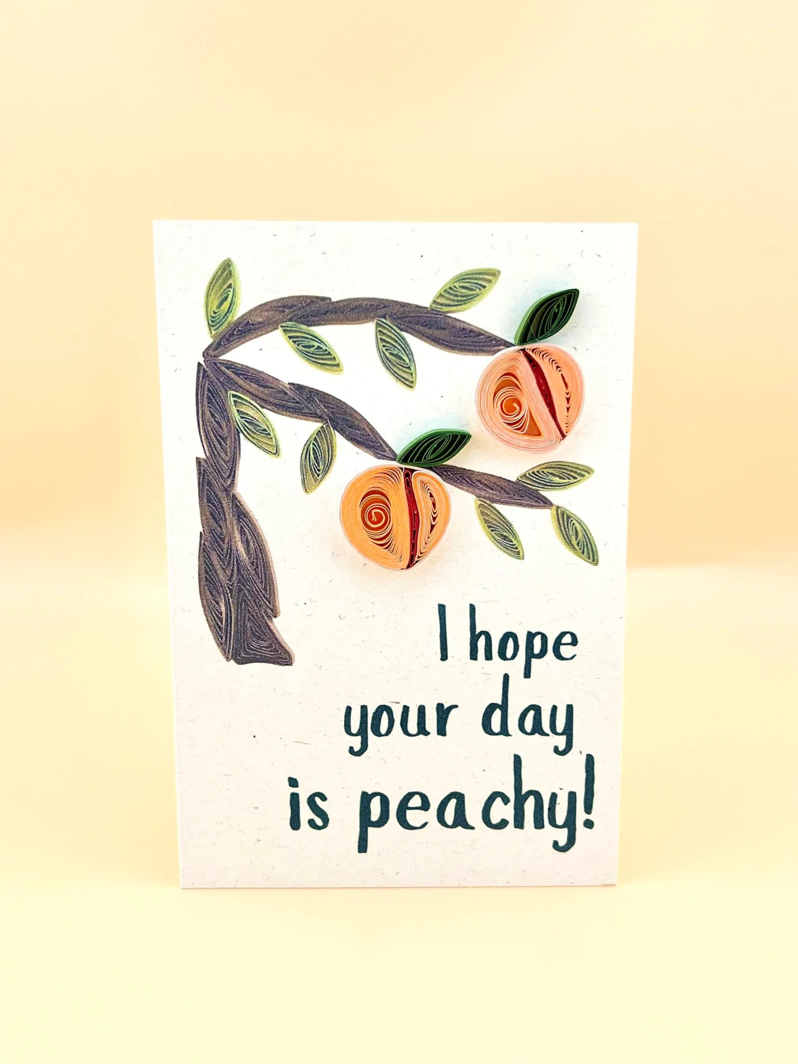 "I hope your day is peachy" card