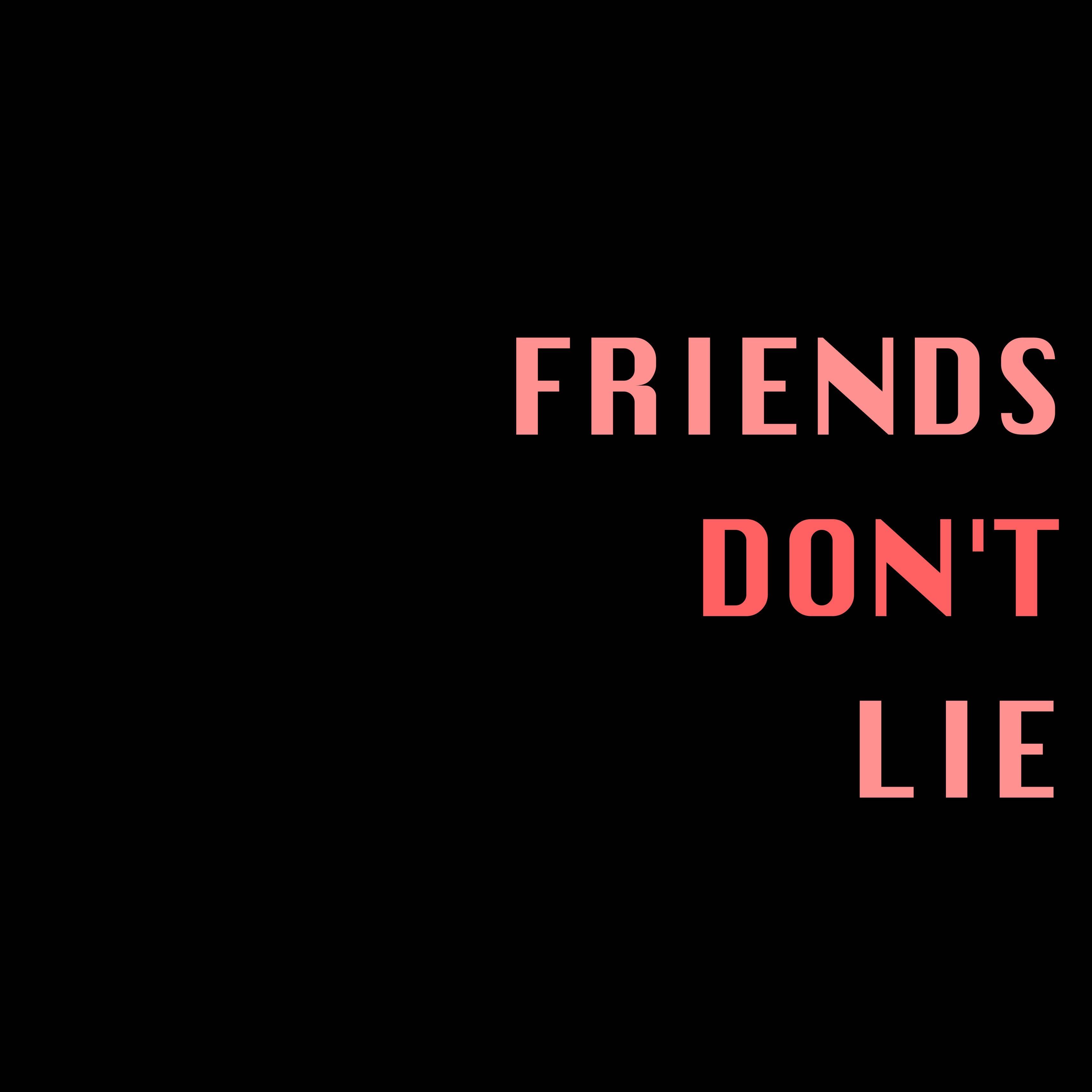 Download Gratuito immagini Friends Don T Lie Wallpapers Top Free Friends Don T Lie ultima saluti