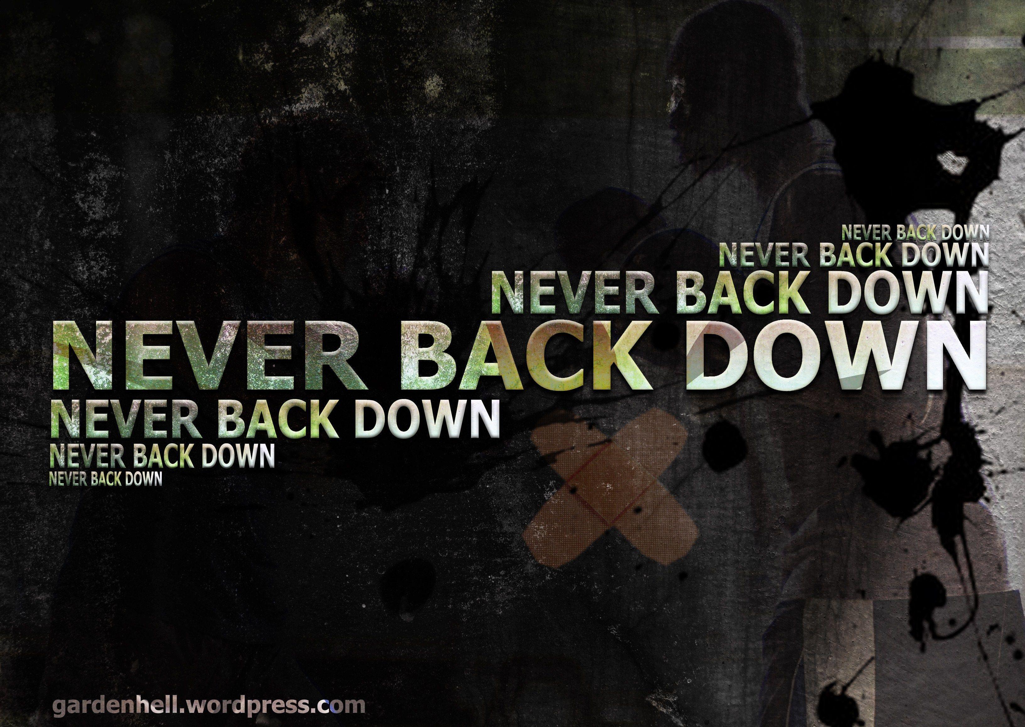 Here are 10 famous quotes, life quotes you might want to remember. Never Back Down Wallpapers Wallpaper Cave