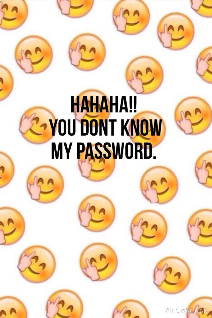Hahaha You Don T Know My Password Wallpapers Wallpaper Cave