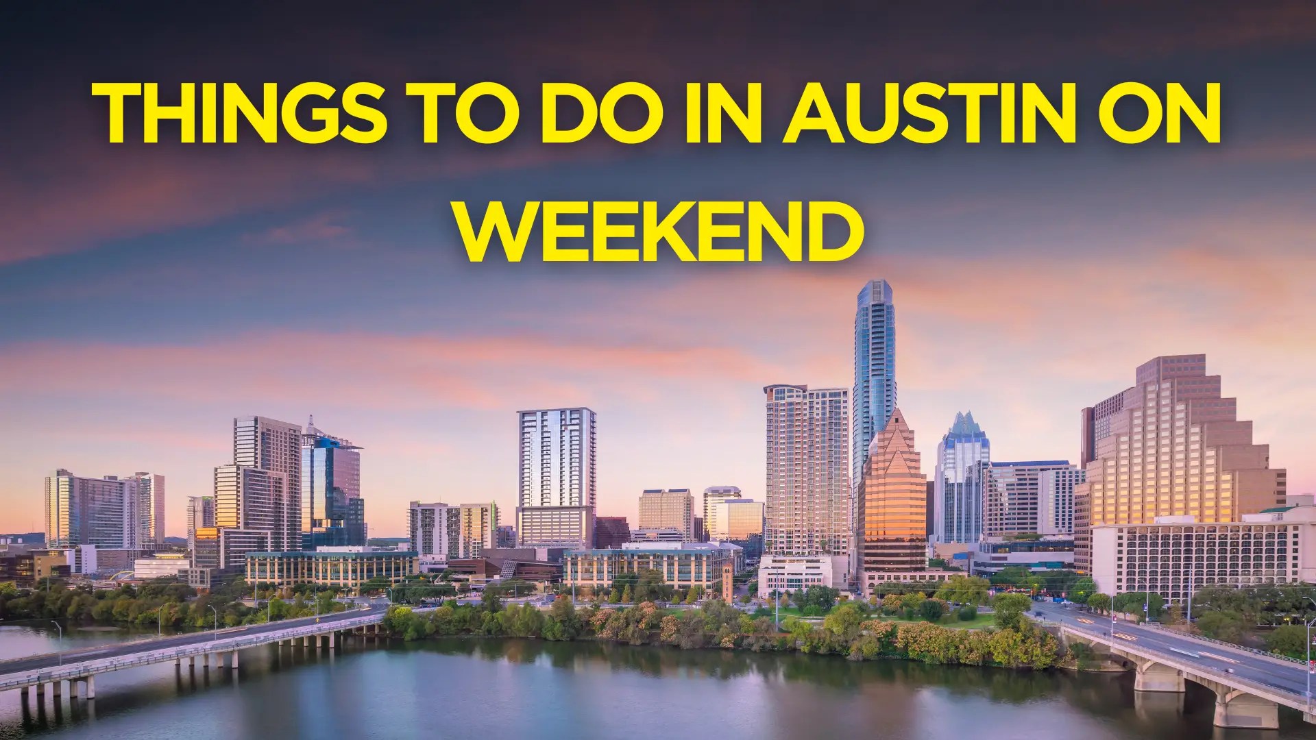 15 Best Things to do in Austin on Weekend