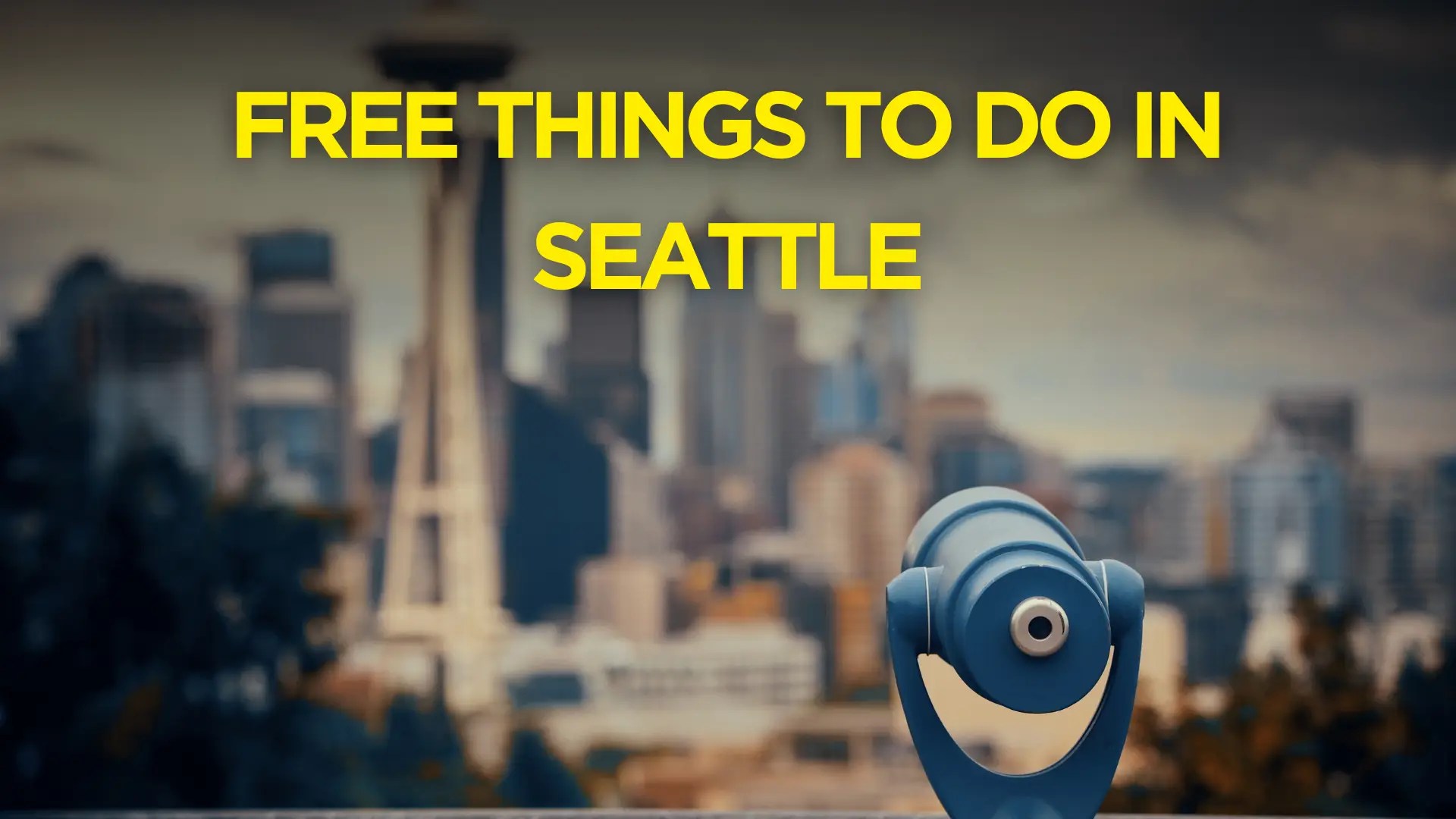 10 Best Free Things to do in Seattle