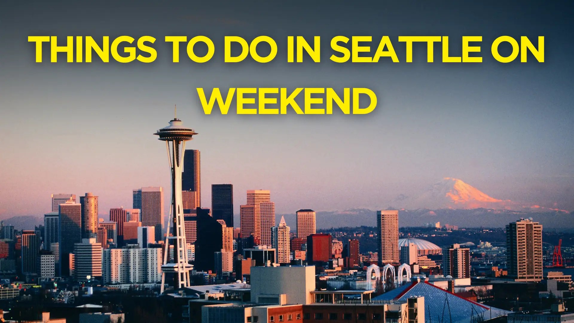 15 Things to do in Seattle on Weekend
