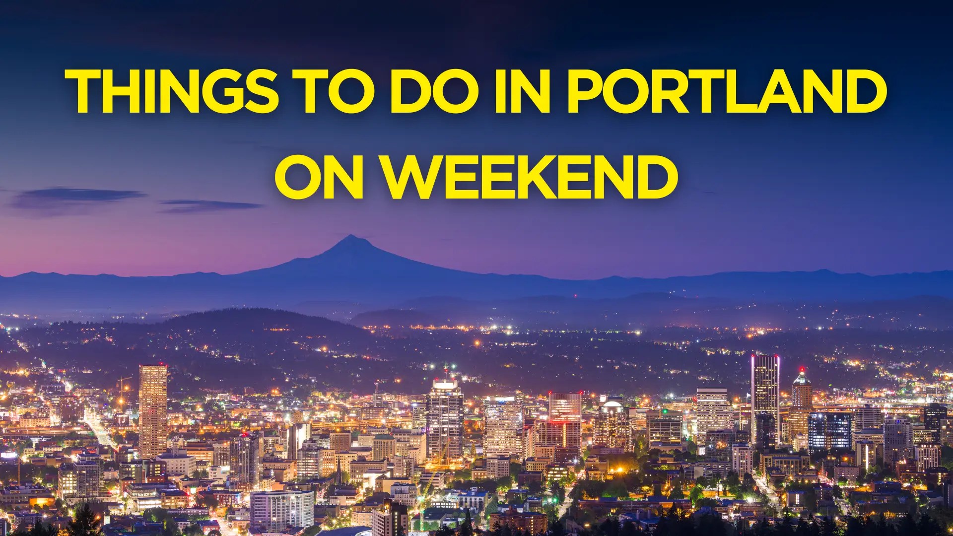 15 Things to do in Portland on Weekend