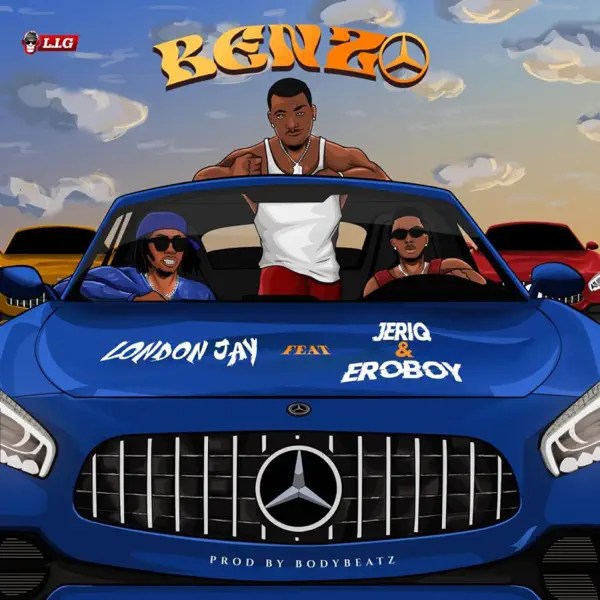 London Jay – Benzo Ft Jeriq & Eroboy - Featured Image