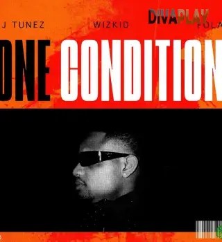 DJ Tunez – One Condition ft. Wizkid & Fola Mp3 Download