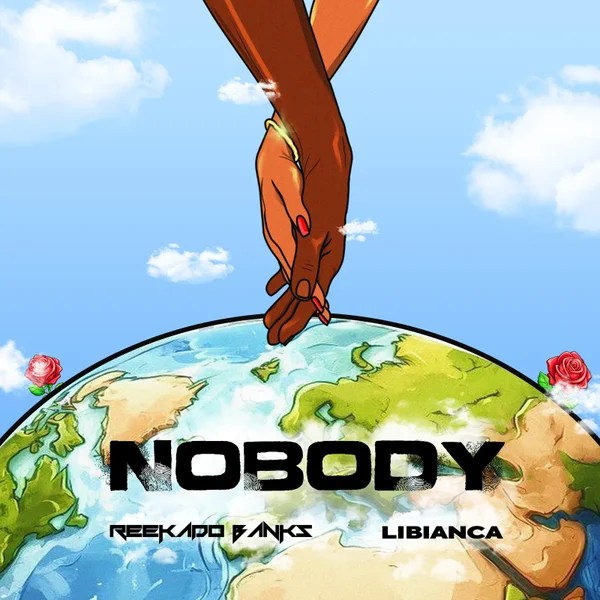 Reekado Banks &ndash; NOBODY ft LIBIANCA