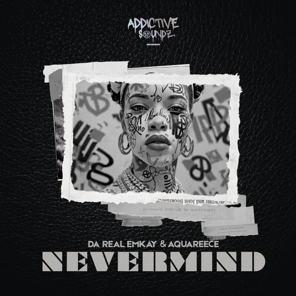 Da Real Emkay &ndash; Nevermind Ft. AquaReece