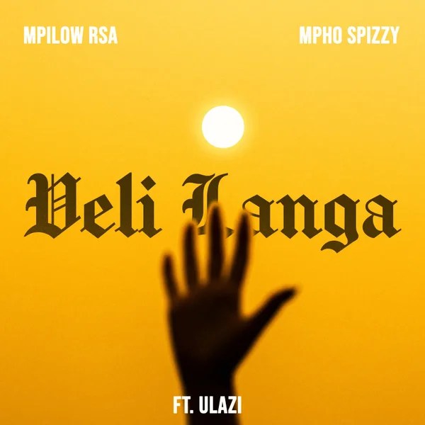 Mpilow RSA &ndash; Veli Langa ft. Mpho Spizzy & ULazi