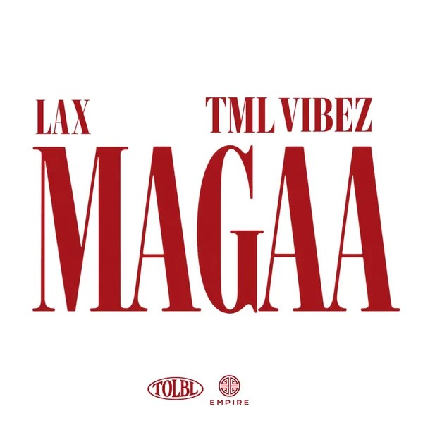 L.A.X &ndash; MAGAA ft. Tml Vibez