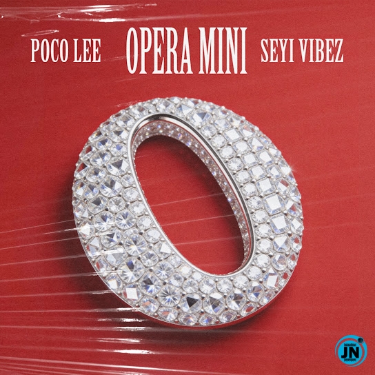 Poco Lee &ndash; OPERA MINI ft Seyi Vibez