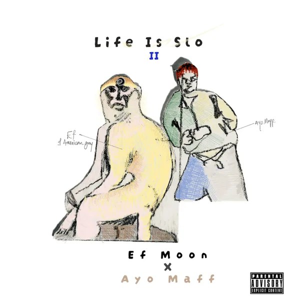 EF Moon &ndash; Life is Slo II ft. Ayo Maff