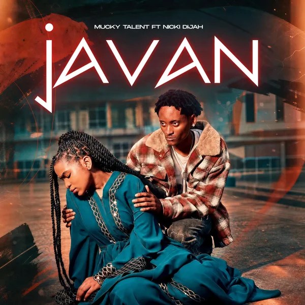 Mucky Talent &ndash; Javan ft. Nicki Dijah