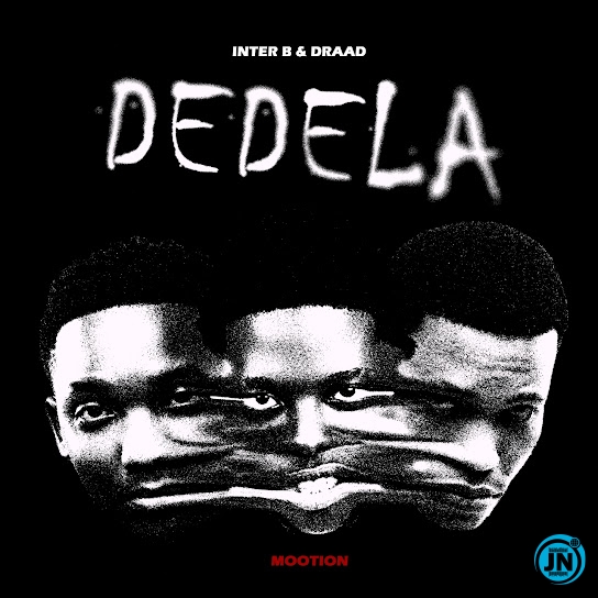 Inter B &ndash; Dedela ft Draad & M00tion