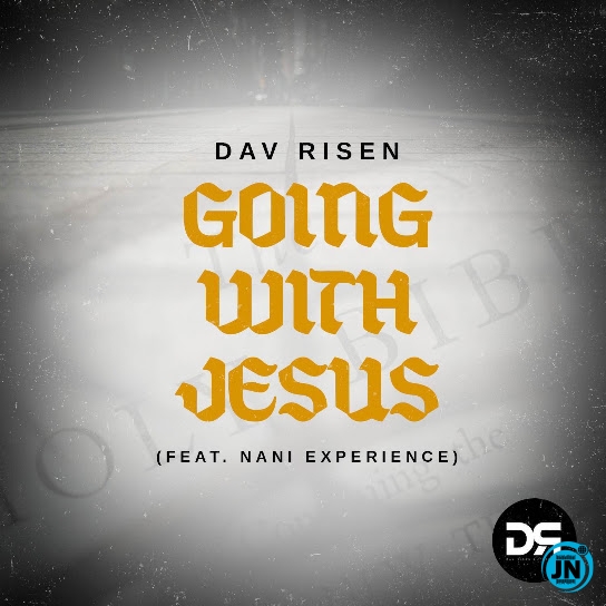 Dav Risen &ndash; Going With Jesus (Main Mix) ft Nani Experience