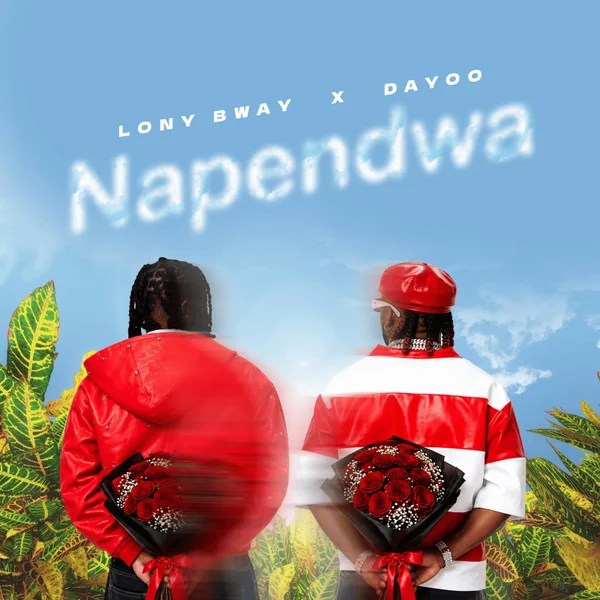 Lony Bway &ndash; Napendwa ft Dayoo