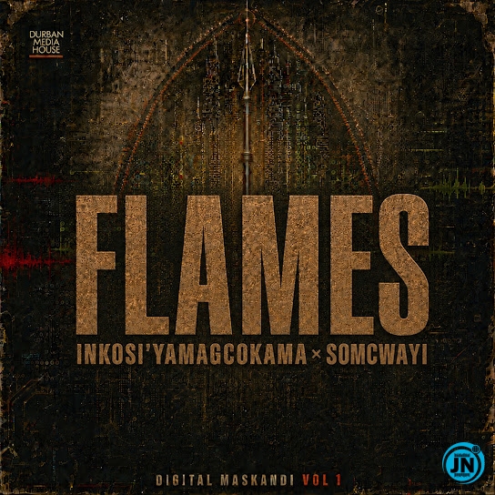 Digital Maskandi &ndash; Flames ft. Inkos'yamagcokama & Somcwayi