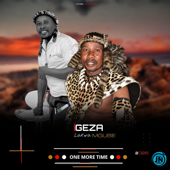 IGEZA LAKWAMGUBE &ndash; One more time