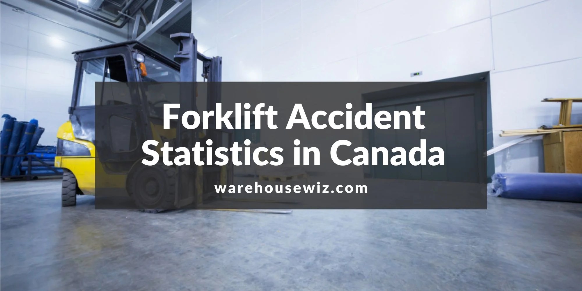 Forklift Accident Statistics Canada Updated For 2025