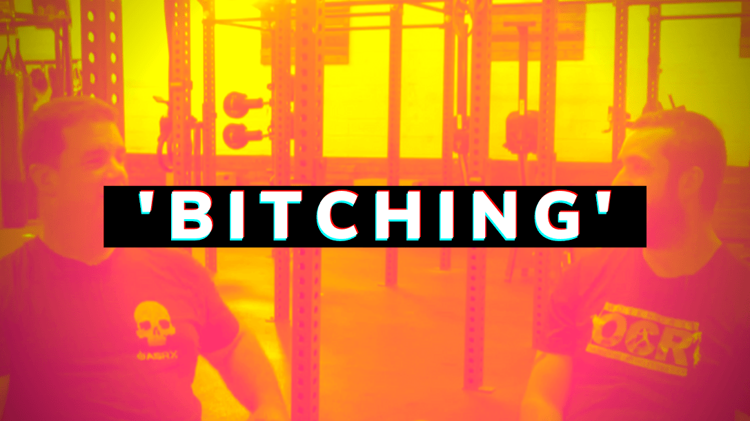 ’Bitching' & 'Complaining