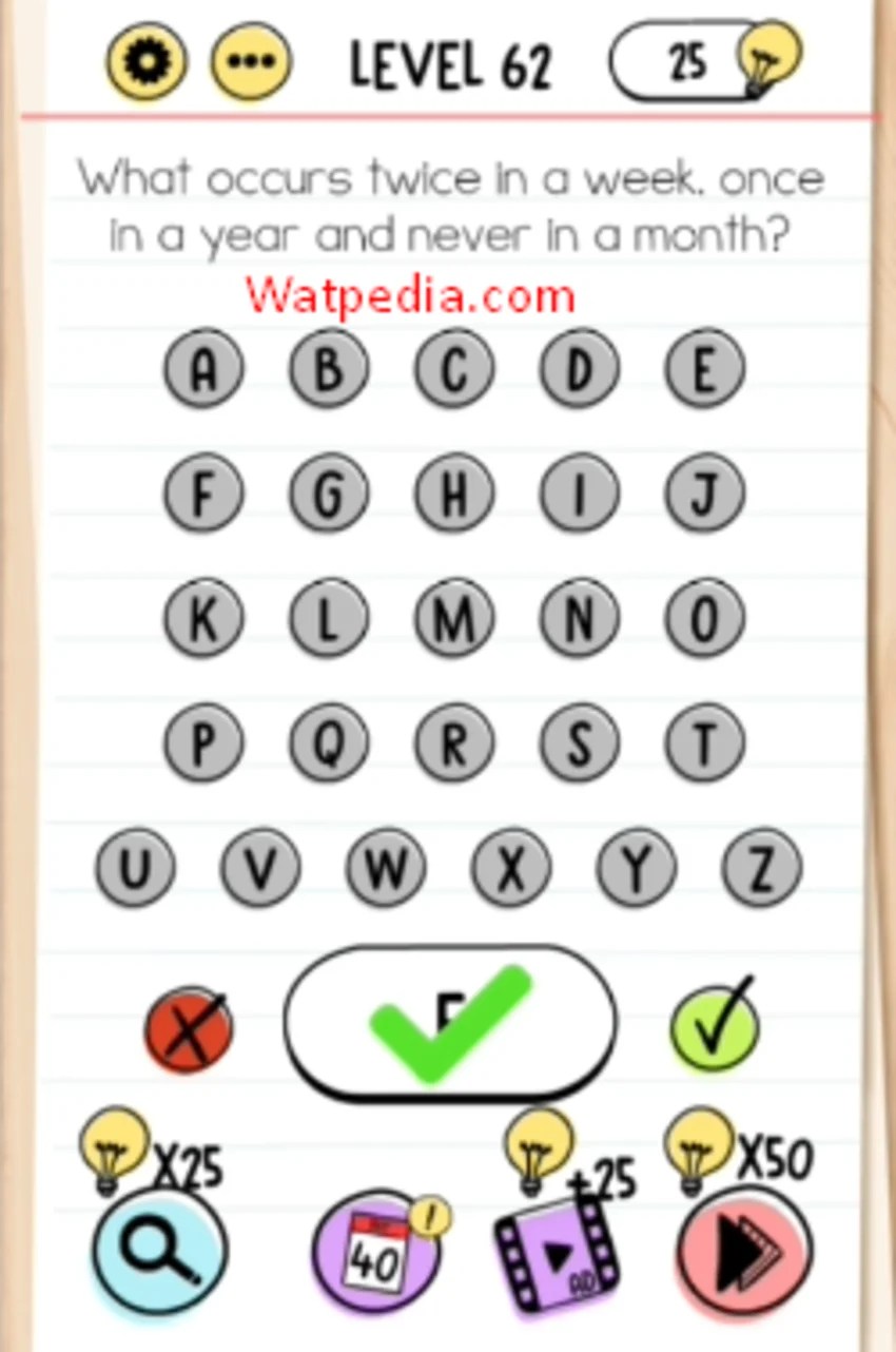 Brain Test Level 62 What occurs twice in a week, once in a year and never in a month