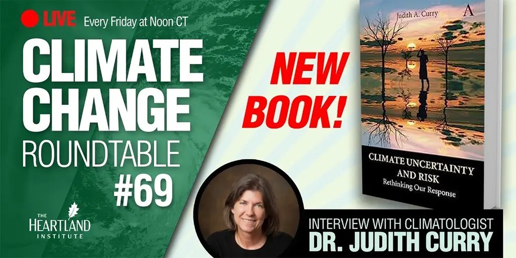 CLIMATE UNCERTAINTY and RISK: An Interview With Climatologist Dr. Judith Curry. Watch Live at Noon CT/ 1PM Eastern • Watts Up With That? - Vimarsana News