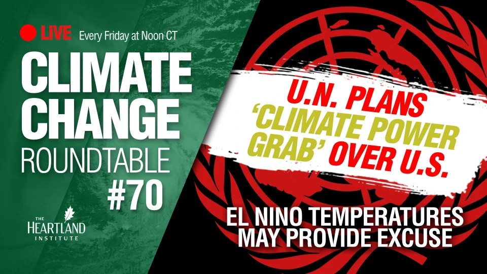 ClimateTV: Live at 1PM ET – UN Plans 'Climate Power Grab' Over U.S. • Watts Up With That? - Vimarsana News