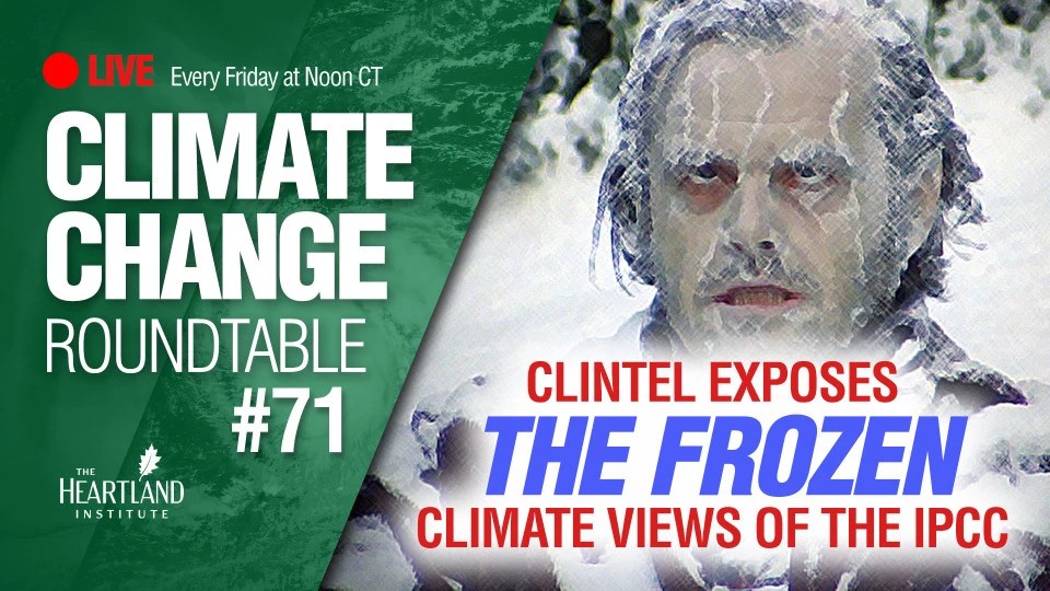 ClimateTV LIVE at 1PM ET – CLINTEL Exposes The Frozen Climate Views of the IPCC • Watts Up With That? - Vimarsana News
