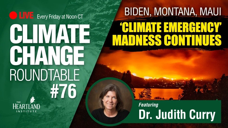 ClimateTV – Live at 1PM ET – Biden, Montana, Maui – 'Climate Emergency' Madness Continues • Watts Up With That? - Vimarsana News