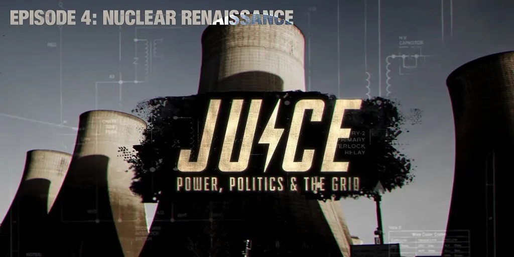JUICE (Episode 4) – Nuclear Renaissance - Vimarsana News