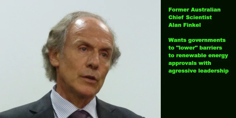 Former Aussie Chief Scientist Demands Governments Go Full Fascist on Renewable Energy Approvals – Watts Up With That?